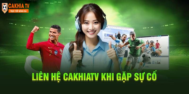 Những hình thức liên hệ Cakhiatv phổ biến nhất hiện nay